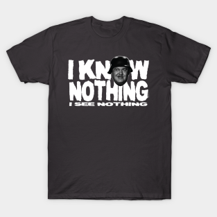 Television T-Shirt - I KNOW NOTHING! by BobHenley